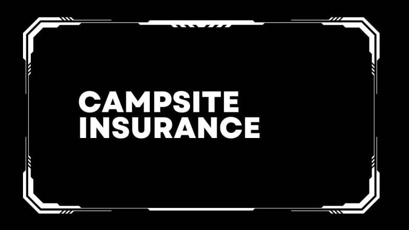 Campsite insurance 