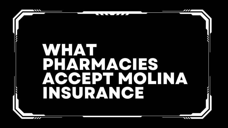 What pharmacies accept Molina insurance 
