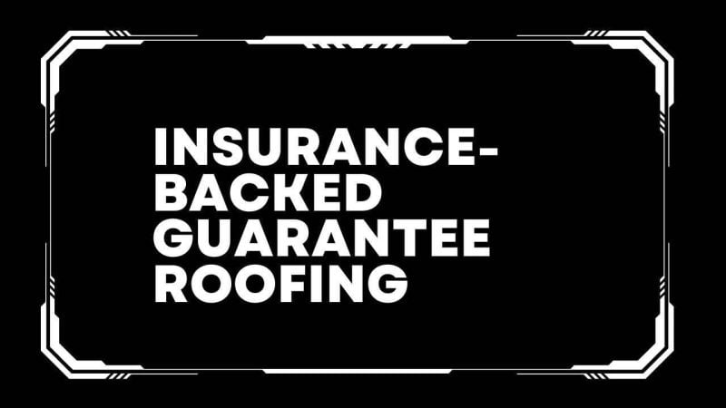 Insurance-backed guarantee roofing 