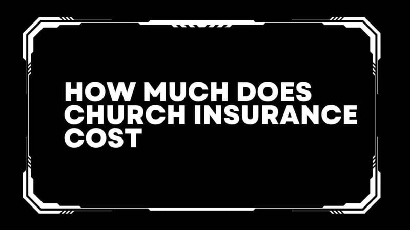 how much does church insurance cost 