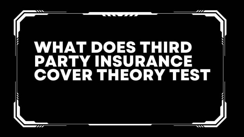 What does third party insurance cover theory test