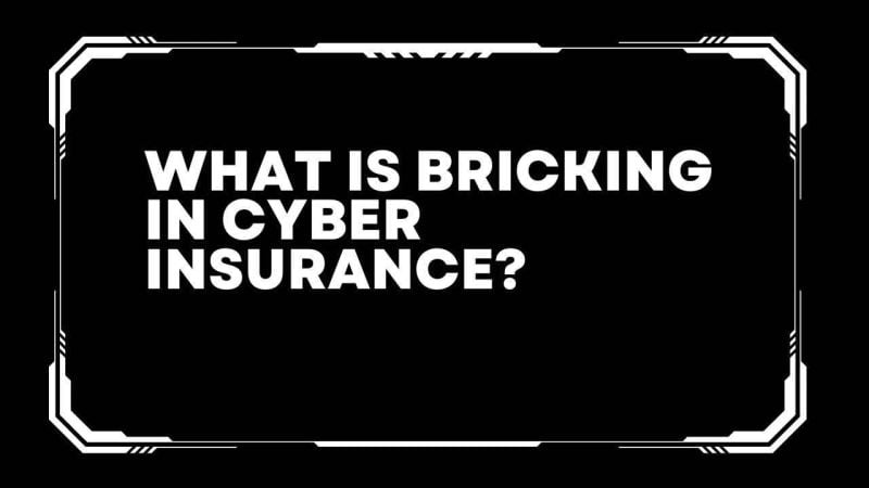 What is bricking in cyber insurance?
