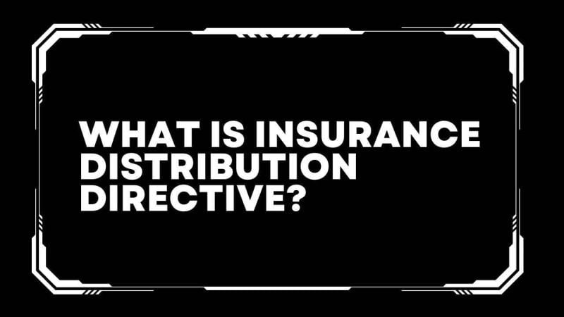What is insurance distribution directive?