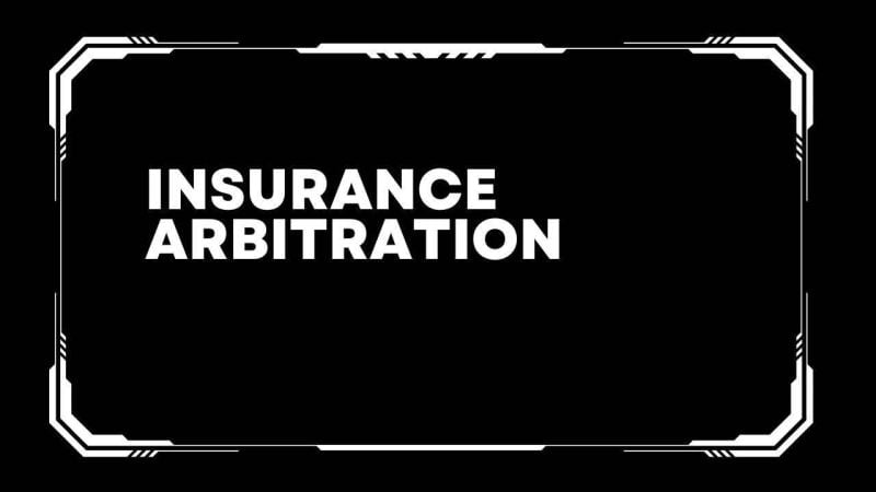 Insurance Arbitration