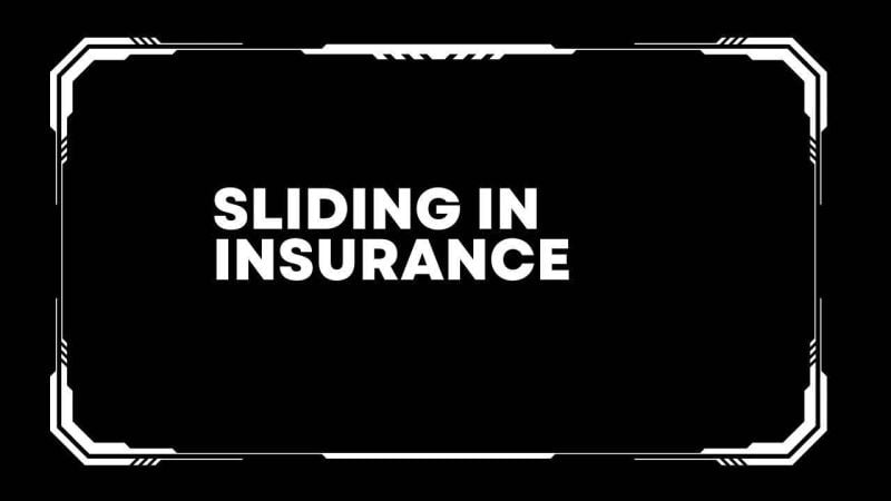 Sliding in Insurance: Unraveling the Mystery