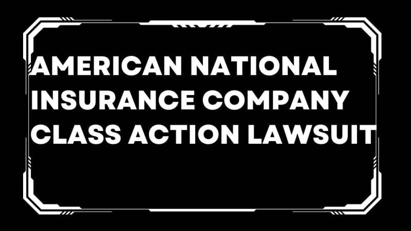 American National Insurance Company Class Action Lawsuit