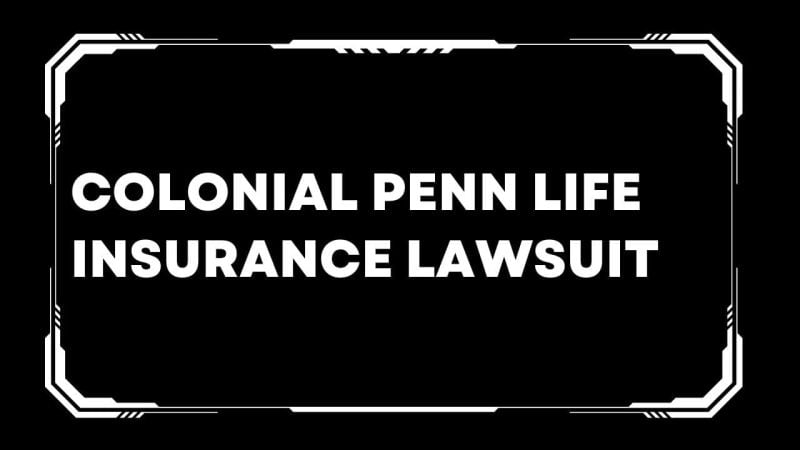 Colonial Penn life insurance lawsuit